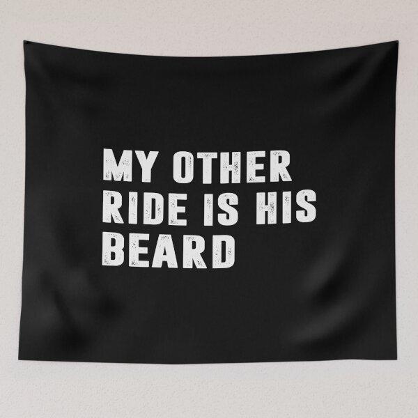Item preview, MY OTHER RIDE IS HIS BEARD. WHITE DESIGN designed and sold by Rejiboustarts.