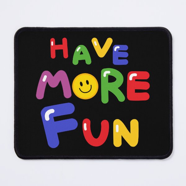 Item preview, HAVE MORE FUN designed and sold by zzzozzo.