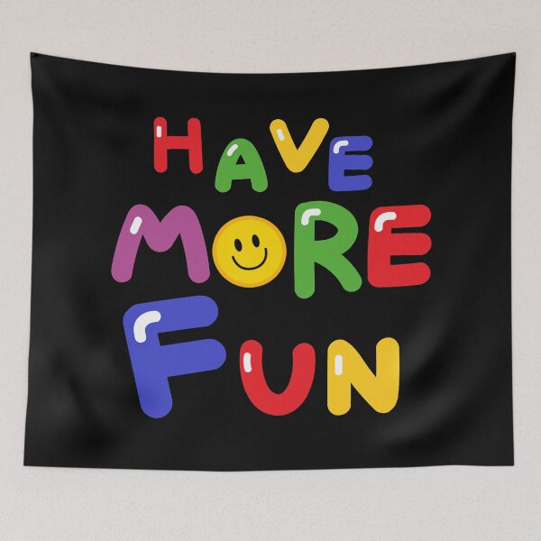 Item preview, HAVE MORE FUN designed and sold by zzzozzo.