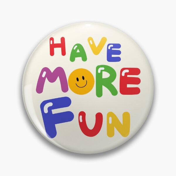 Item preview, HAVE MORE FUN designed and sold by zzzozzo.