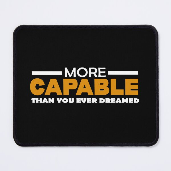 Item preview, More capable than you ever dreamed designed and sold by AdrianShirt.