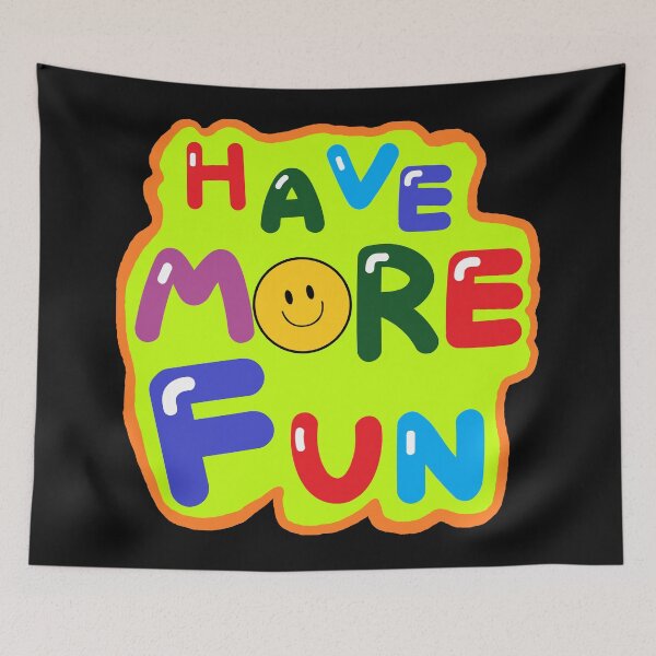 Item preview, HAVE MORE FUN designed and sold by zzzozzo.