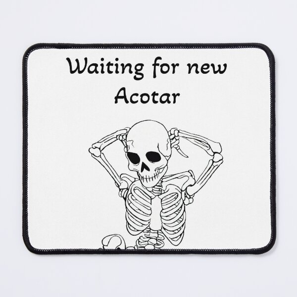 Item preview, Waiting for new Acotar designed and sold by SusyAnnna.