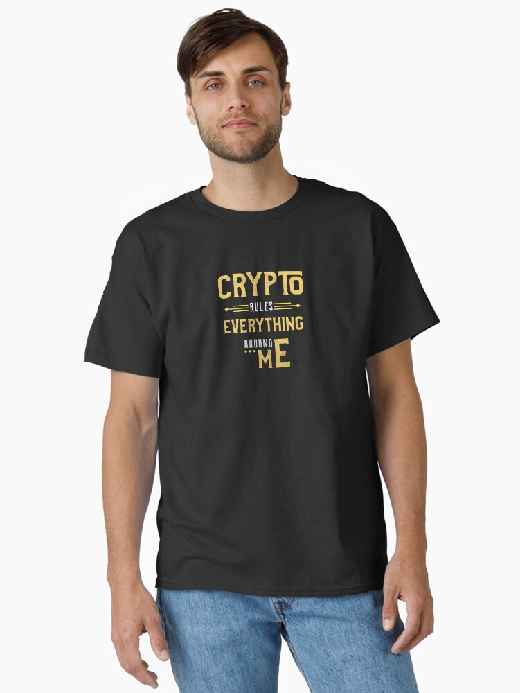 Thumbnail 2 of 7, Classic T-Shirt, Crypto Rules Everything Around Me C.R.E.A.M. designed and sold by BTCWardrobeLeg.