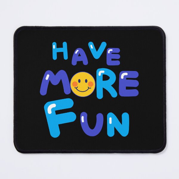 Item preview, HAVE MORE FUN designed and sold by zzzozzo.