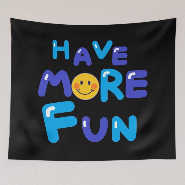 Item preview, HAVE MORE FUN designed and sold by zzzozzo.