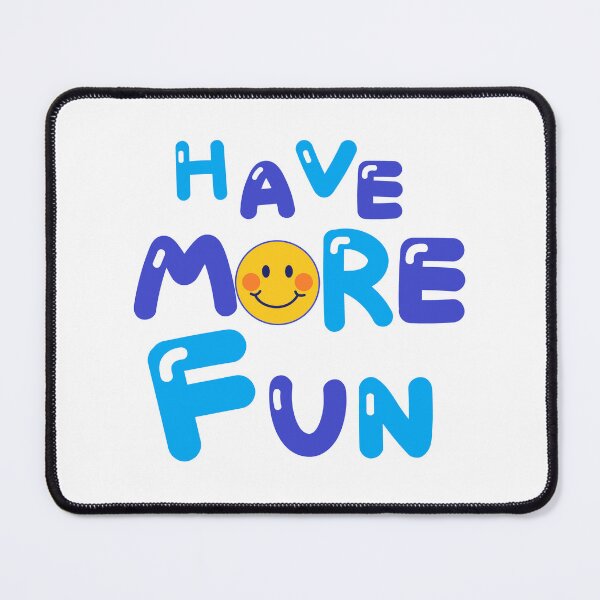 Item preview, HAVE MORE FUN designed and sold by zzzozzo.