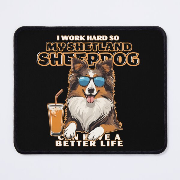 Item preview, shetland sheepdog Lovers "I work hard so my amazing Pembroke welsh corgi dog  dog can have a better life" designed and sold by GoodyPaws.