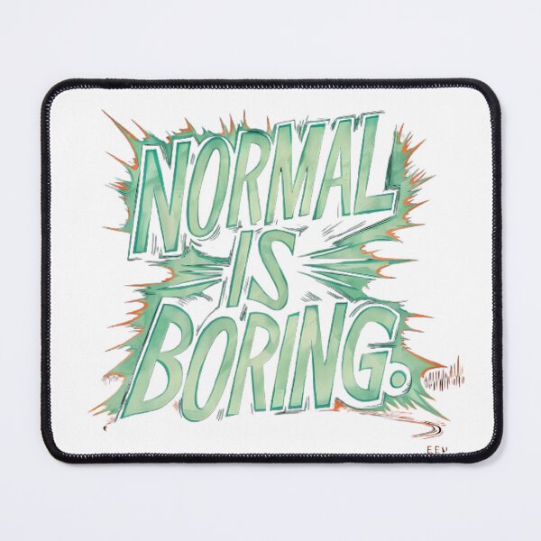 Item preview, normal is boring t shirt, quotes t shirt, best gift shirt, cool nice outfit, best gift for him, nice gift for her designed and sold by beyond-canvas.