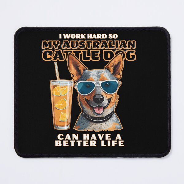 Item preview, Australian Cattle Lovers "I work hard so my amazing Pembroke welsh corgi dog dog can have a better life" designed and sold by GoodyPaws.