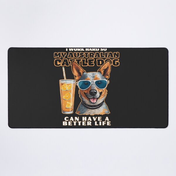 Item preview, Australian Cattle Lovers "I work hard so my amazing Pembroke welsh corgi dog dog can have a better life" designed and sold by GoodyPaws.