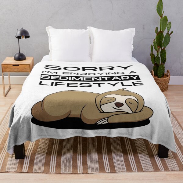 Item preview, Sorry I'm enjoying a sedimentary lifestyle - Funny designed and sold by Ghoof-Wear.
