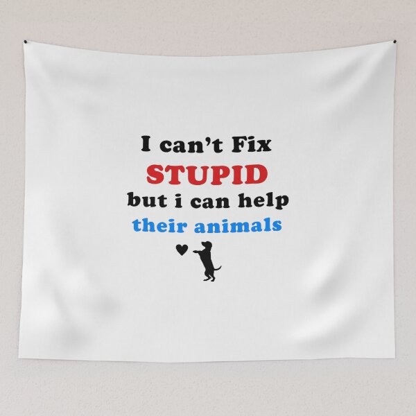 Item preview, I Can't Fix Stupid But I Can Help Their Animals designed and sold by artzaka.