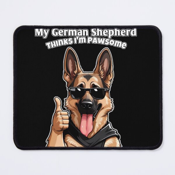 Item preview, My German Shepherd Thinks I'm Pawsome designed and sold by CoolEnthusias.