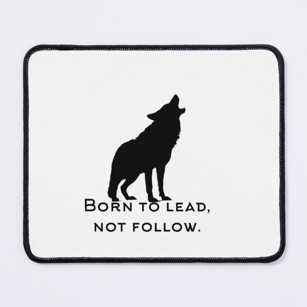 Item preview, Born to Lead - Wolf designed and sold by MrBooch.
