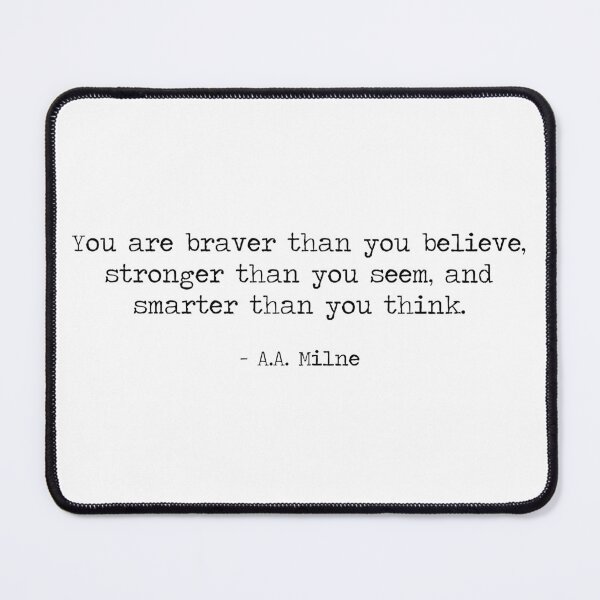 Item preview, You are braver than you believe, stronger than you seem and smarter than you think. - A. A. Milne Pooh quote designed and sold by SummerSoulCo.