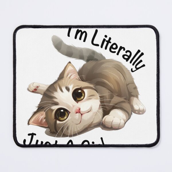 Item preview, I'm Literally Just A Girl Cute Cat designed and sold by Wormy-23.