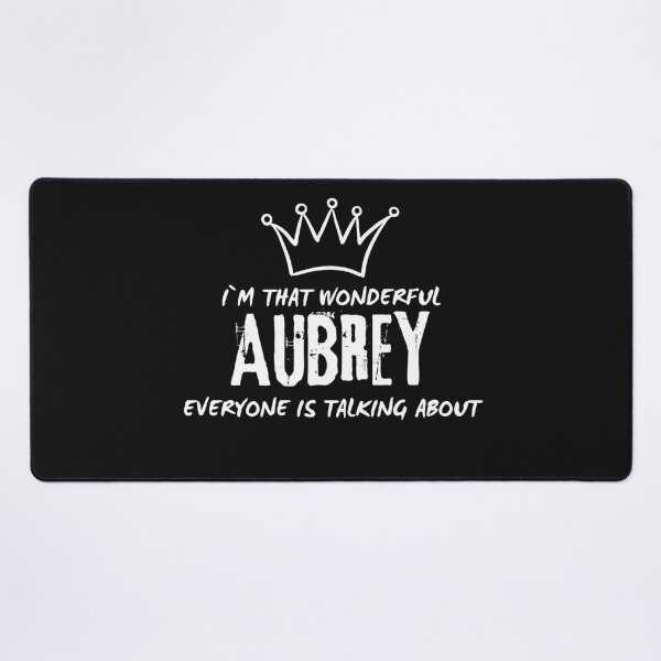 Item preview, I`M THAT WONDERFUL AUBREY EVERYONE IS TALKING ABOUT designed and sold by closettycoot.