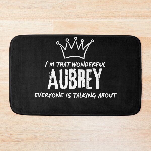 Item preview, I`M THAT WONDERFUL AUBREY EVERYONE IS TALKING ABOUT designed and sold by closettycoot.