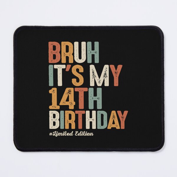 Item preview, Bruh It's My 14th Birthday 14 Year Old Birthday designed and sold by cidolopez.