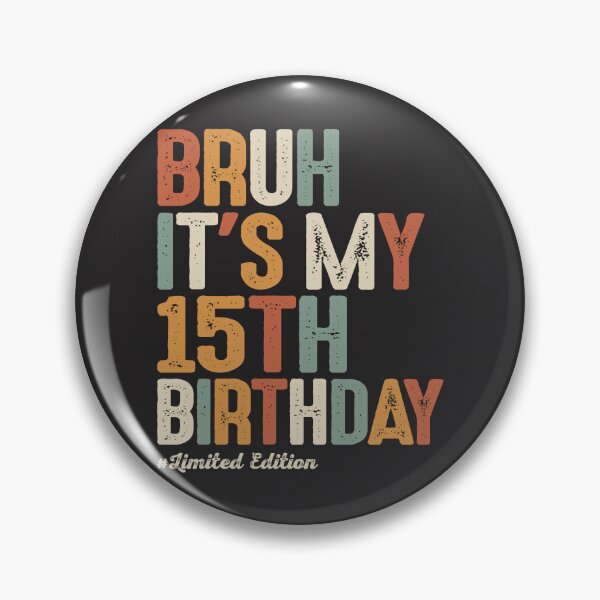 Item preview, Bruh It's My 15th Birthday 15 Year Old Birthday designed and sold by cidolopez.