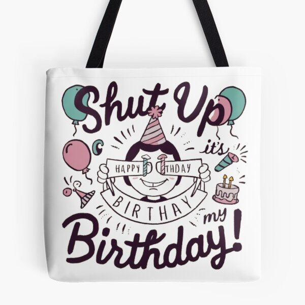 Item preview, Shut up its my birthday designed and sold by SztylishDesigns.