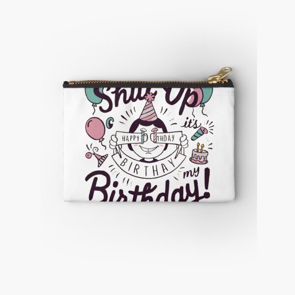 Item preview, Shut up its my birthday designed and sold by SztylishDesigns.