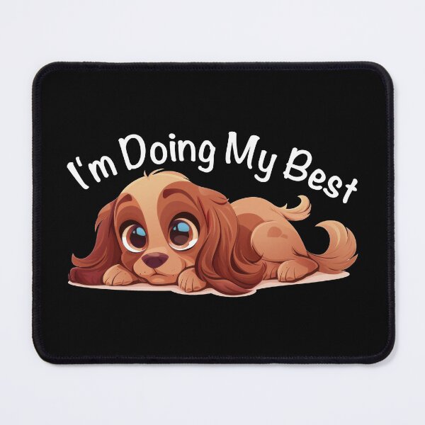 Item preview, I'm Doing My Best, Cute Dog, White Text designed and sold by Wormy-23.