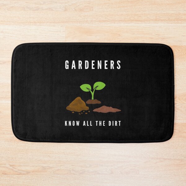 Item preview, Gardeners know all the Dirt designed and sold by ObscuredOptics.