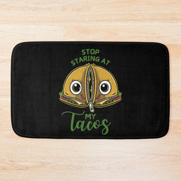 Item preview, Stop Staring At My Tacos Funny designed and sold by PantatKiller.