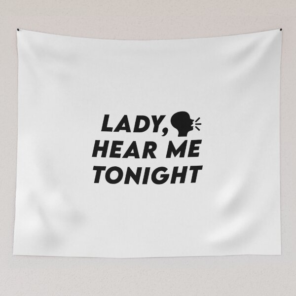 Item preview, Lady, hear me tonight meme designed and sold by Johar's Finish.