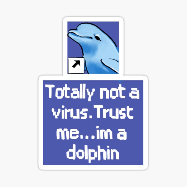 Item preview, Ransroom draws the totally not a virus trust me im a dolphin desktop icon meme designed and sold by RansRoom.