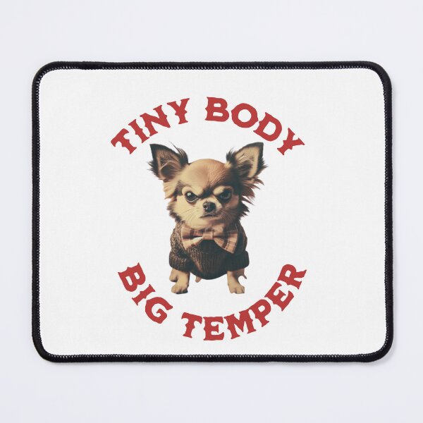 Item preview, Chihuahua dog Tiny Body Bad Temper personality. designed and sold by Vee-Dog.