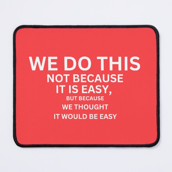 Item preview, We thought it would be easy | Startup office quotes designed and sold by Vrushal Kapadnis.