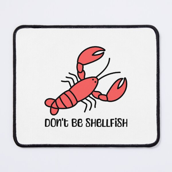 Item preview, Don't Be Shellfish! Cute Lobster Pun designed and sold by PMCreative.