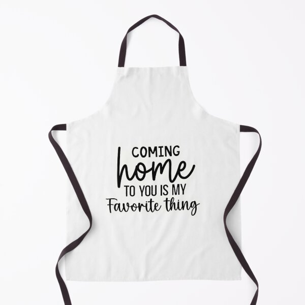 Item preview, Coming home to you is my favorite thing designed and sold by Made-by-Gus.