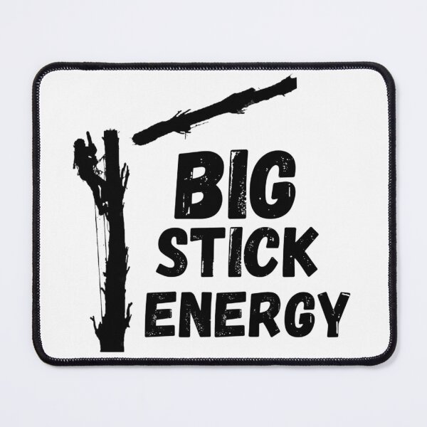 Item preview, Big Stick Energy Black designed and sold by Beaver Derek Productions .