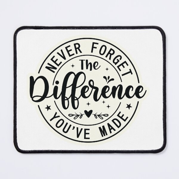 Item preview, Never forget the difference you have made designed and sold by Made-by-Gus.