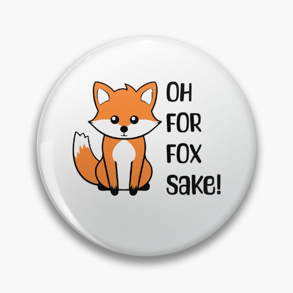 Item preview, Oh For Fox Sake! Cute Fox Pun designed and sold by PMCreative.