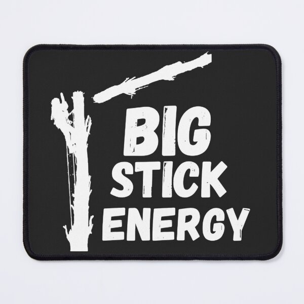 Item preview, Big Stick Energy White designed and sold by Beaver Derek Productions .