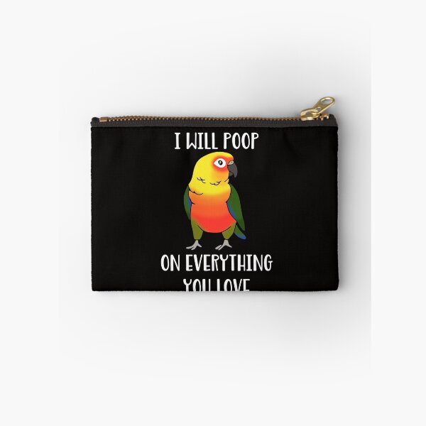 Item preview, I will poop on everything you love - jenday conure designed and sold by FandomizedRose.