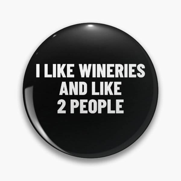 Item preview, I like wineries and like 2 people funny wine quote designed and sold by ToddsTees1.