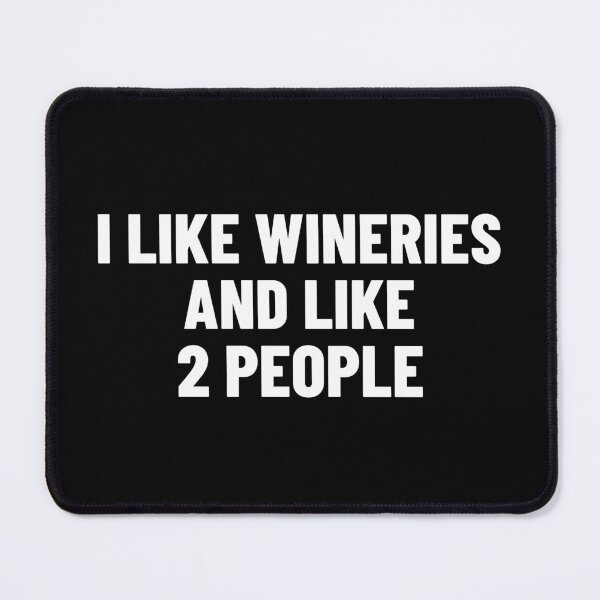 Item preview, I like wineries and like 2 people funny wine quote designed and sold by ToddsTees1.