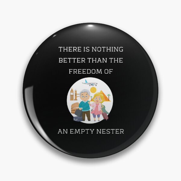 Item preview, There Is Nothing Better Than The Freedom of An Empty Nester designed and sold by signshirtz.