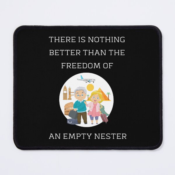 Item preview, There Is Nothing Better Than The Freedom of An Empty Nester designed and sold by signshirtz.