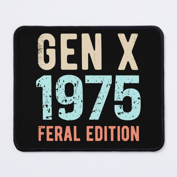 Item preview, Gen X Born in 1975 Feral Edition designed and sold by darkskydelights.