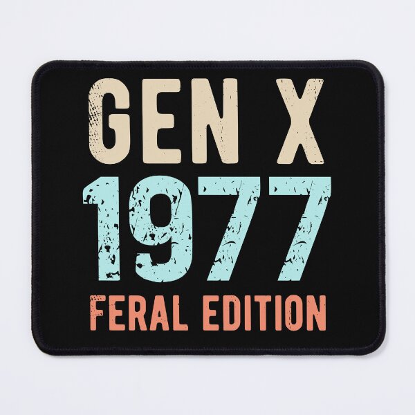 Item preview, Gen X Born in 1977 Feral Edition designed and sold by darkskydelights.