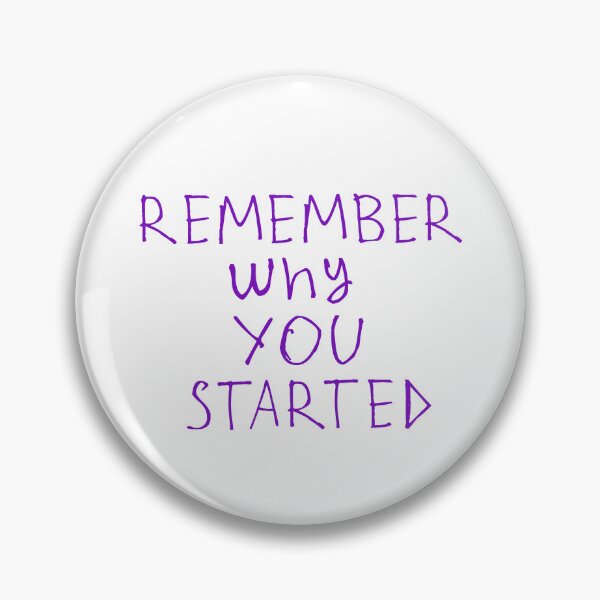 Item preview, Remember why you started designed and sold by kinpirks.