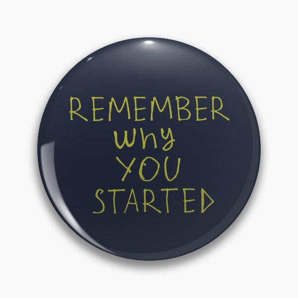 Item preview, Remember why you started designed and sold by kinpirks.