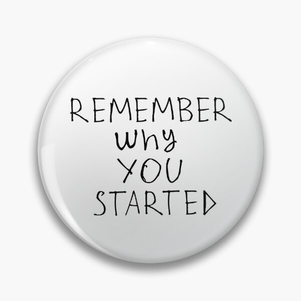 Item preview, Remember why you started designed and sold by kinpirks.